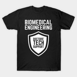 BME: Doctors' tech support! BME T-Shirt